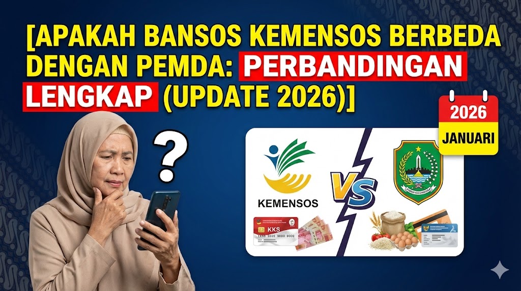 Apakah Bansos Kemensos Berbeda dengan Pemda: Perbandingan Lengkap (Update 2026)