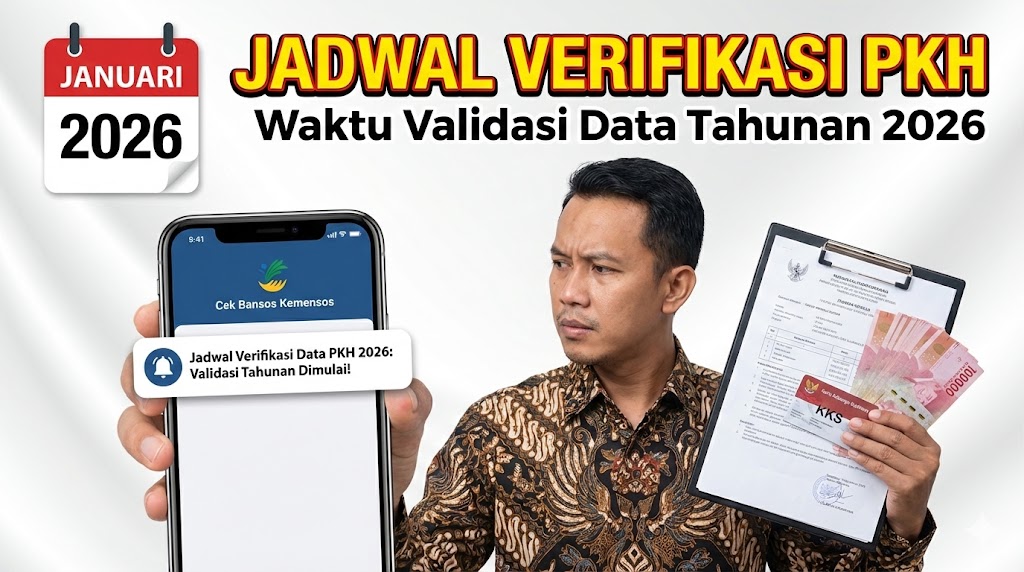 Jadwal Verifikasi PKH: Waktu Validasi Data Tahunan 2026