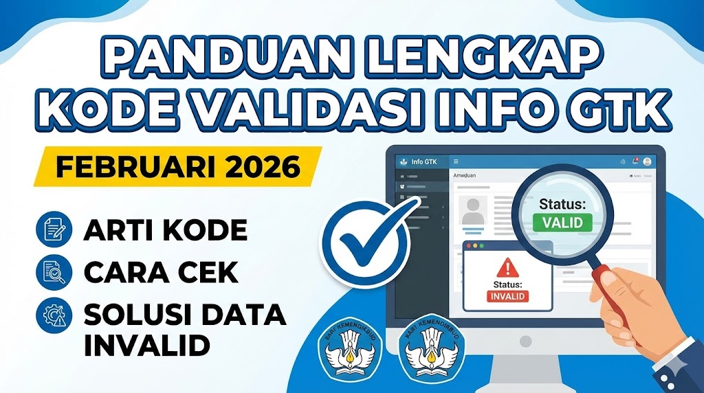 Panduan Lengkap Kode Validasi Info GTK Februari 2026: Arti, Cara Cek, dan Solusi Data Invalid