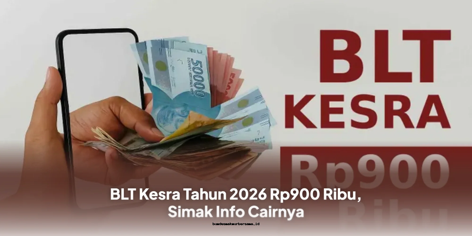 BLT Kesra 2026 Cair Rp900 Ribu, Ini Waktunya!