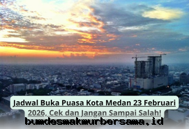 Jadwal Buka Puasa Kota Medan 23 Februari 2026, Cek dan Jangan Sampai Salah!