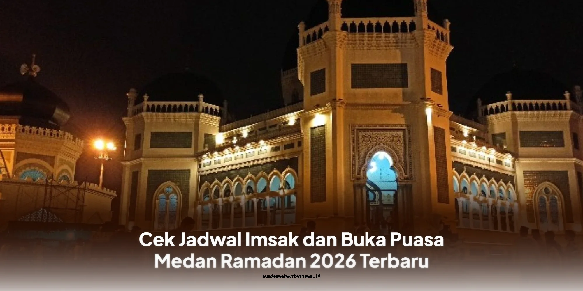 Jadwal Imsak & Buka Puasa Medan Ramadan 2026 Paling Akurat!