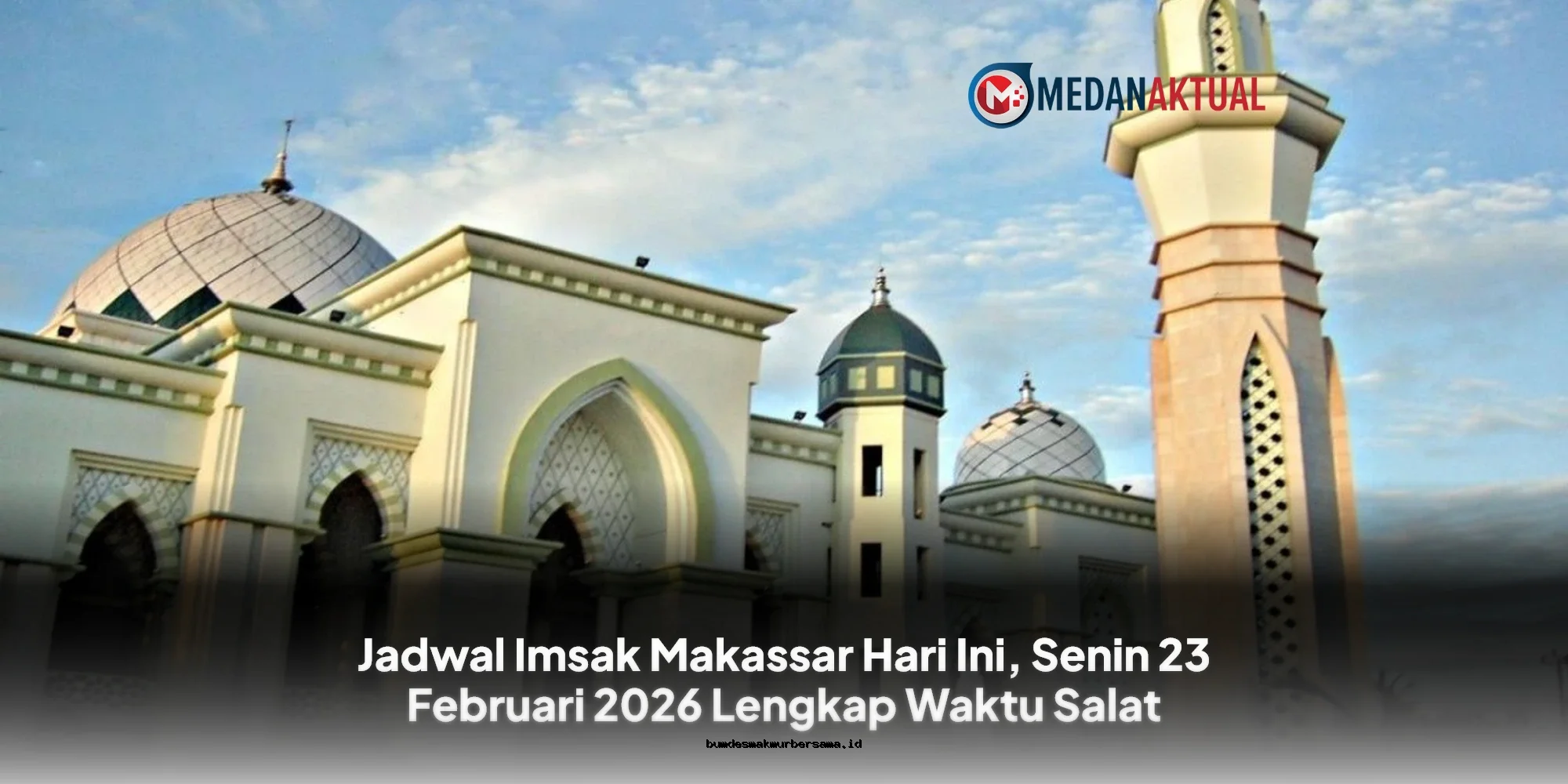Jadwal Imsak & Salat Makassar Hari Ini, Senin 23 Februari 2026: Waktu Sholat Lengkap!