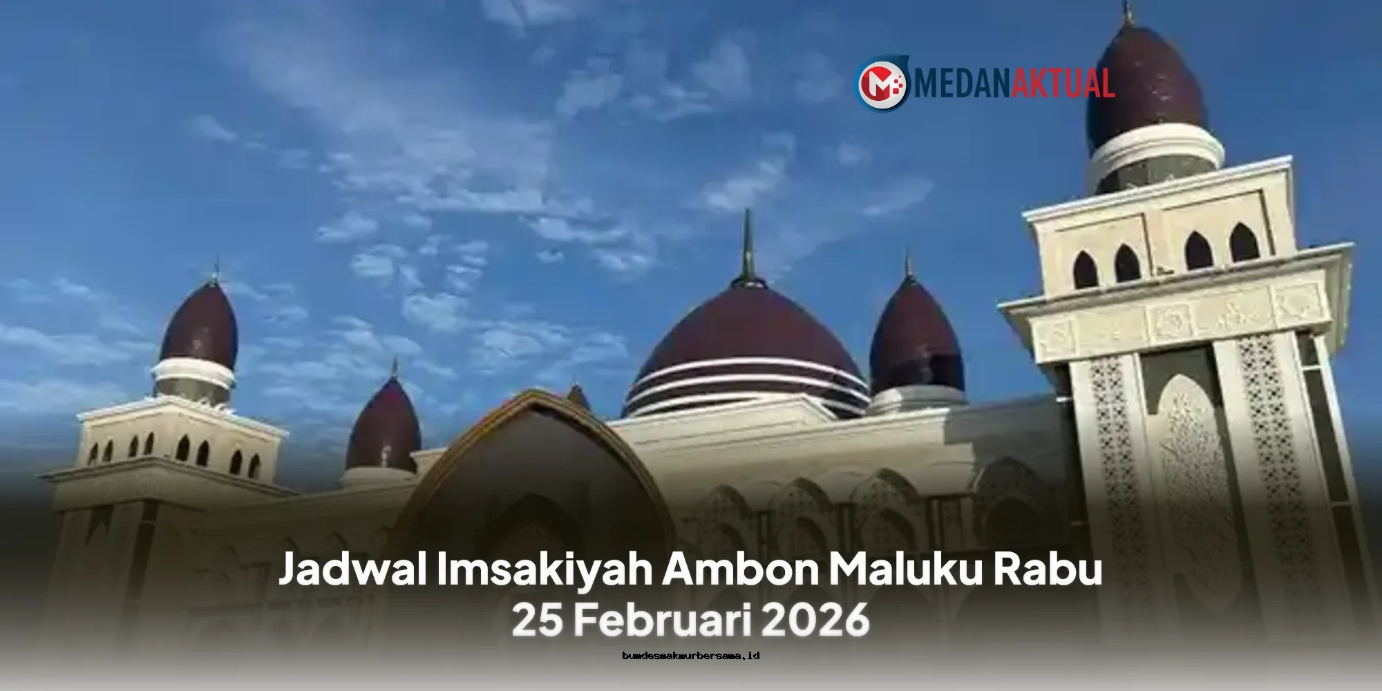 Jadwal Imsakiyah Ambon Maluku Rabu 25 Februari 2026: Waktu Sahur & Buka Puasa Terupdate!