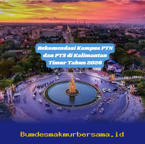 Kampus Terbaik di Kalimantan Timur 2026: PTN dan PTS Pilihan Masa Depan!