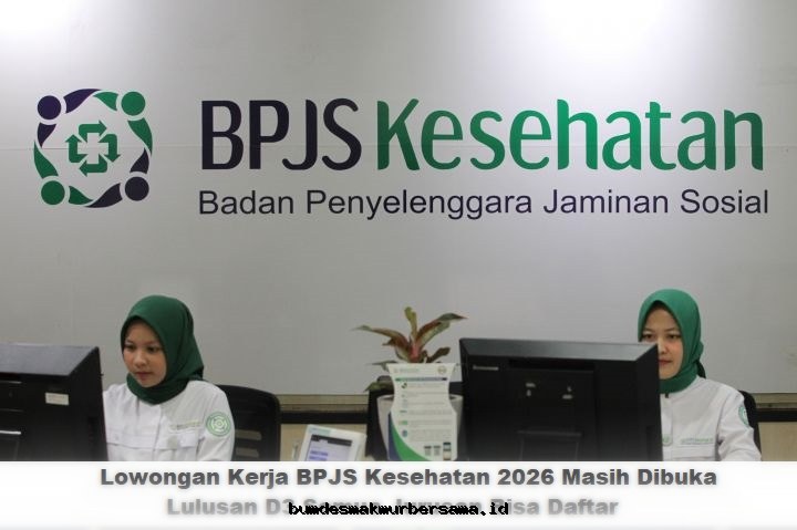 Lowongan BPJS Kesehatan 2026 Dibuka! D3 Semua Jurusan Langsung Daftar!