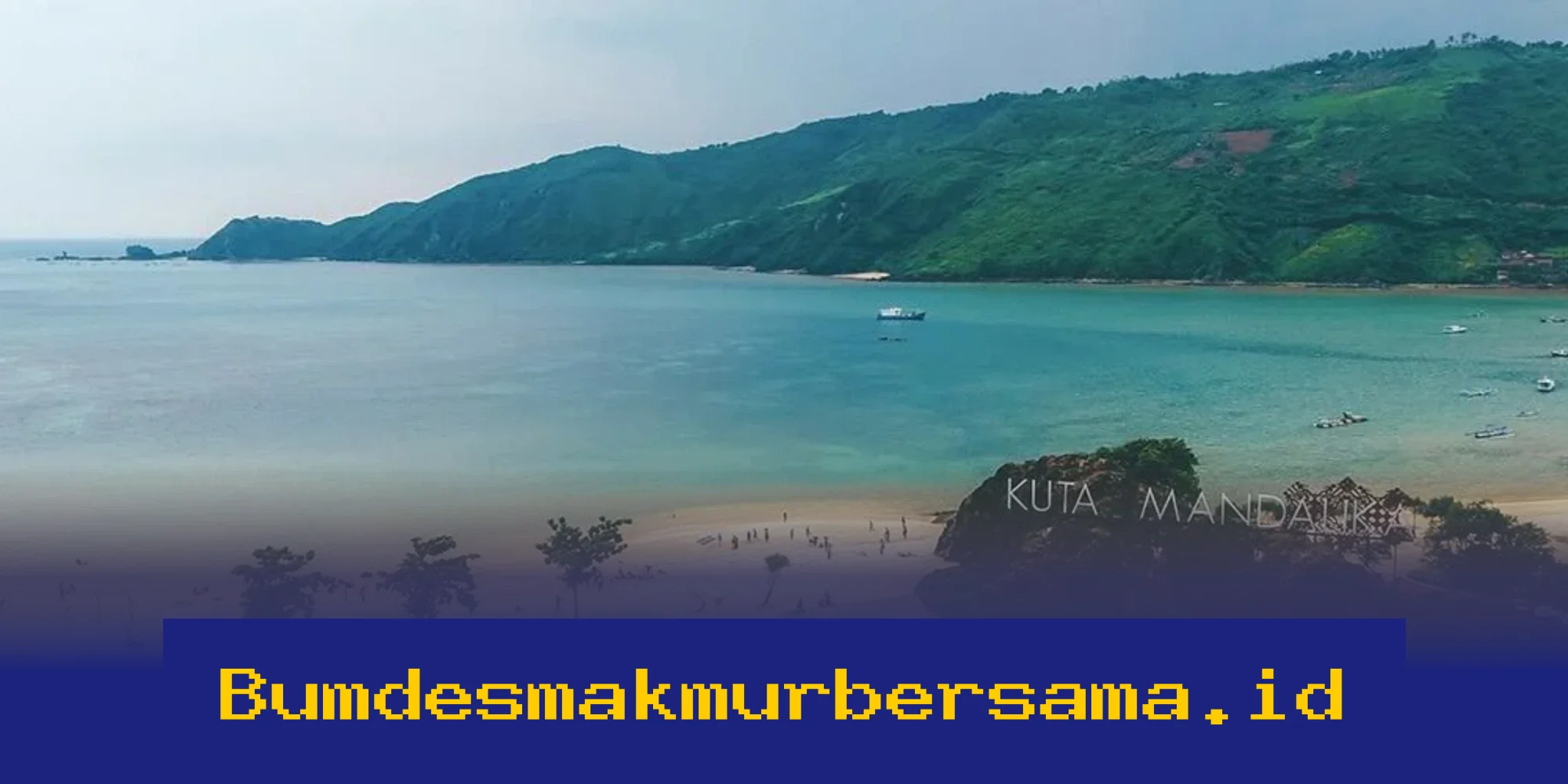 Mengagumkan! 5 Destinasi Wisata Mandalika yang Harus Dikunjungi Sekali Seumur Hidup