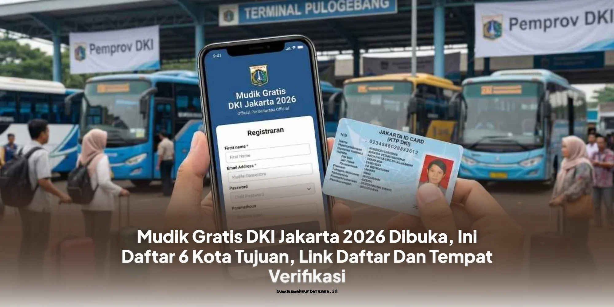 Mudik Gratis DKI Jakarta 2026: 6 Kota Tujuan & Cara Daftar Mudah