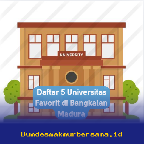 Universitas Paling Dicari Mahasiswa Bangkalan Madura!