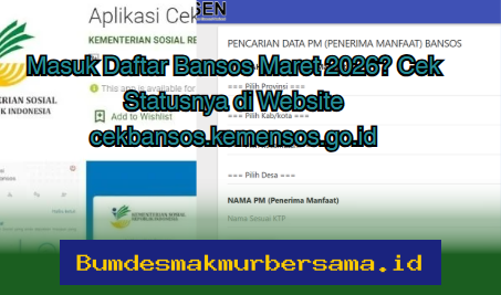Apakah Anda Masih Terdaftar dalam Bansos Maret 2026? Segera Periksa Status Anda di cekbansos.kemensos.go.id!