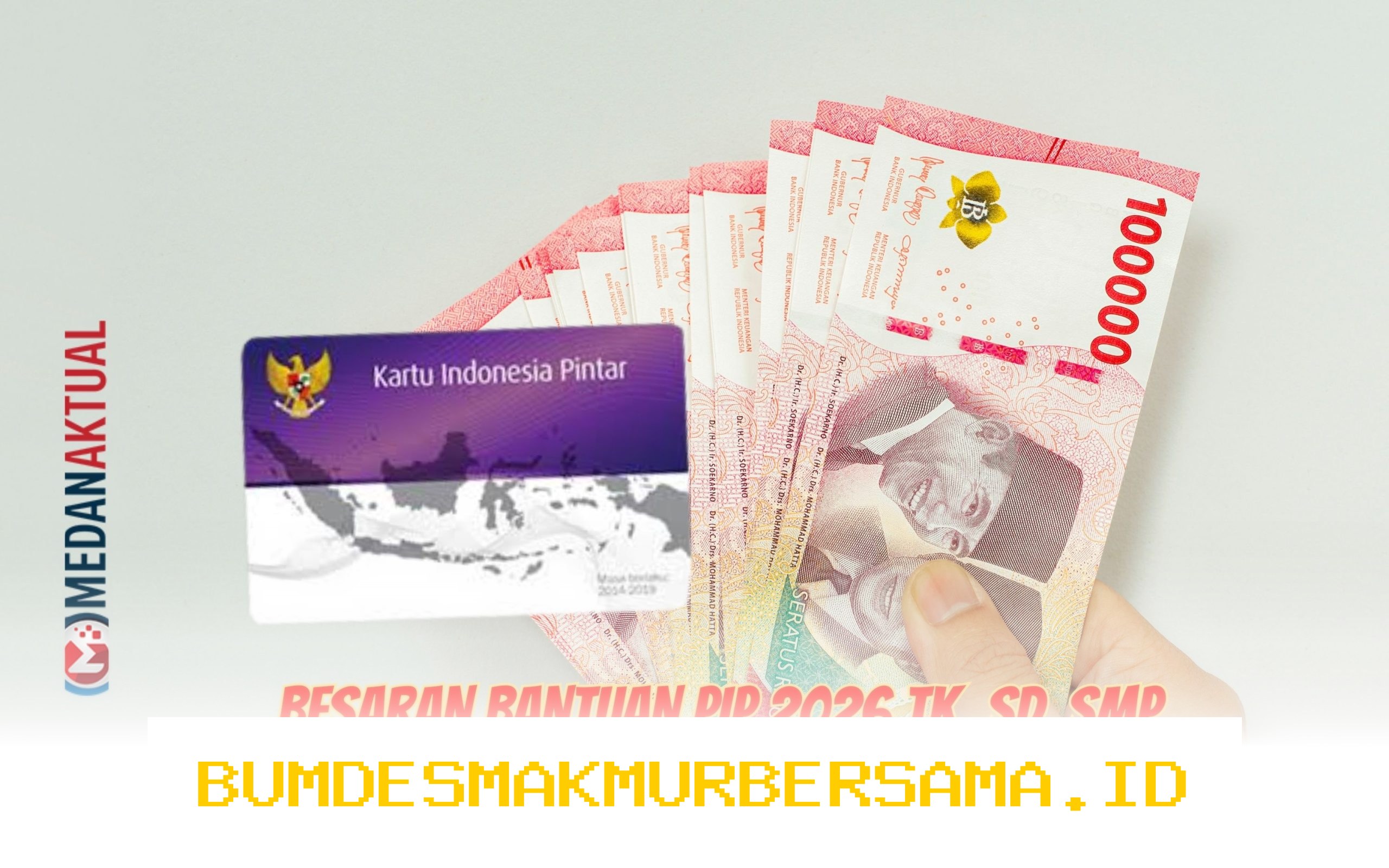 Berapa Besaran Bantuan PIP 2026 untuk PAUD, SD, SMP, SMA, dan SMK? Simak Rinciannya!