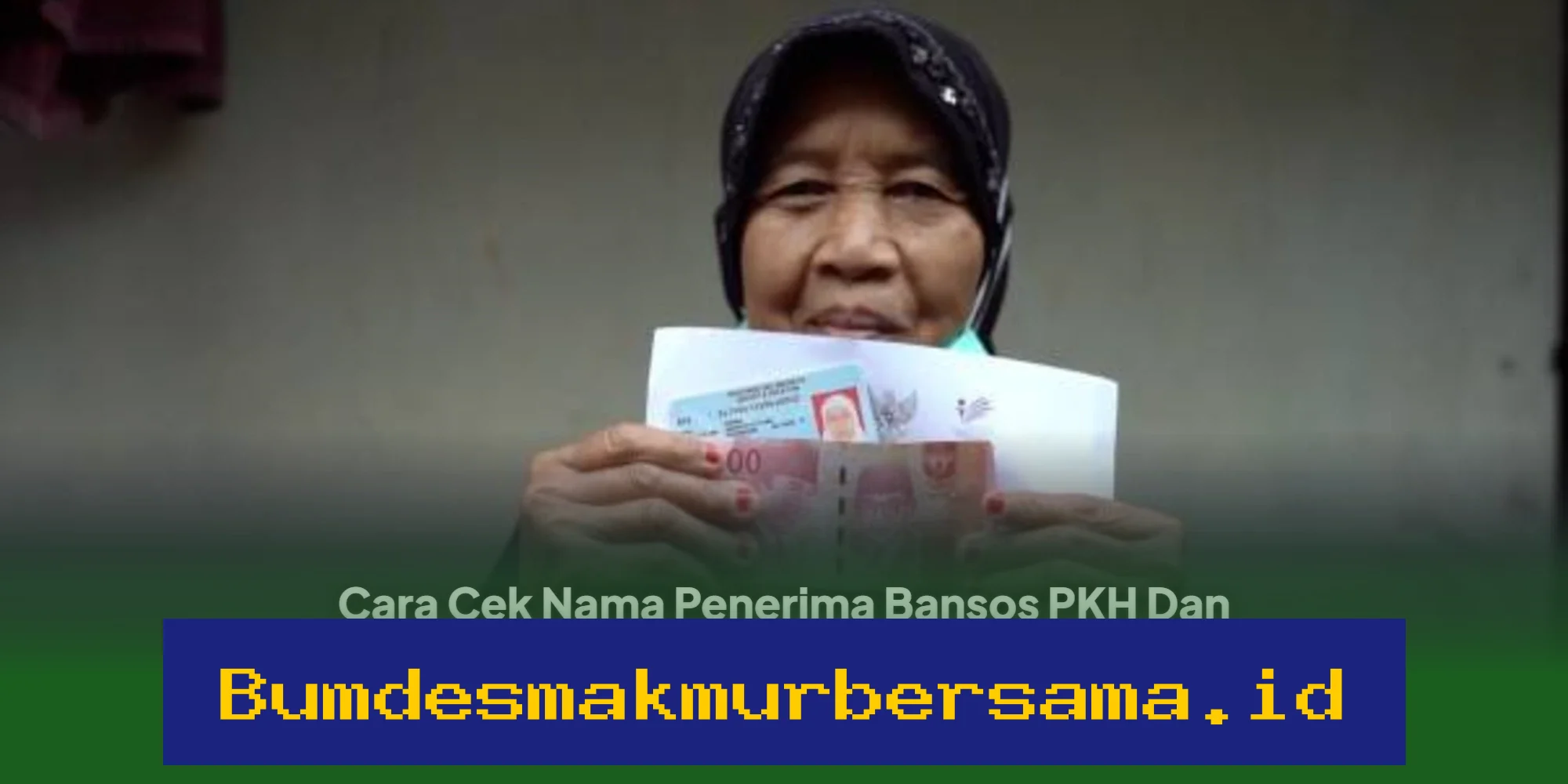 Cara Mudah Cek Nama Penerima Bansos PKH dan BPNT Maret 2026 Hanya dengan 2 Data Ini!
