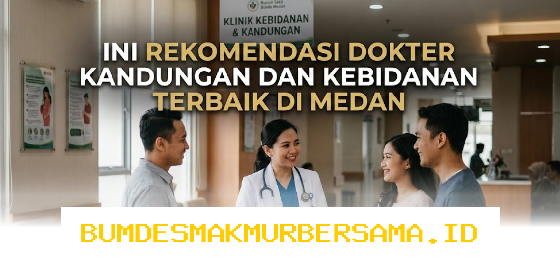 Dokter Kandungan dan Kebidanan Terbaik di Medan yang Direkomendasikan oleh Para Ahli!