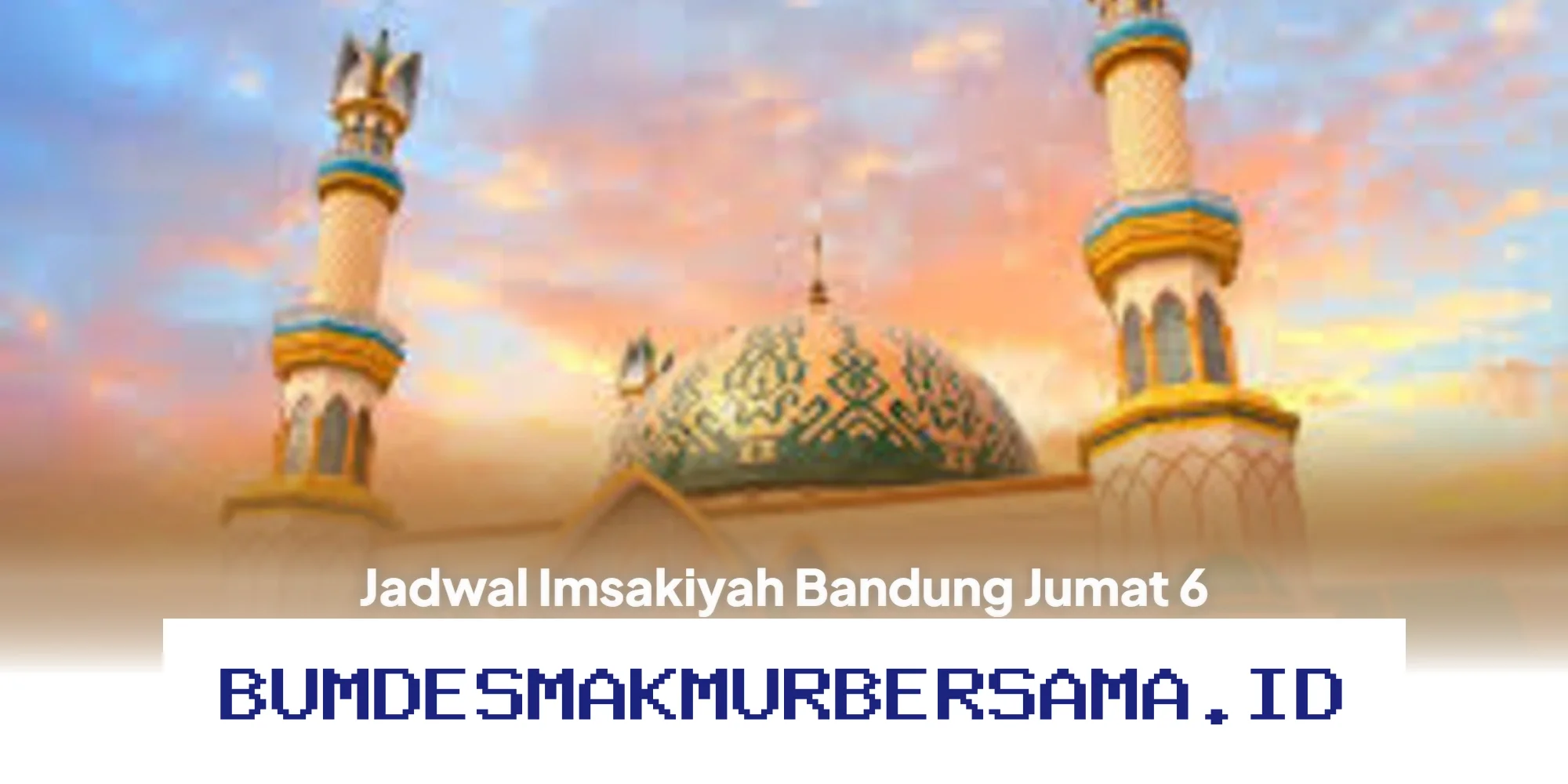 Jadwal Imsakiyah Bandung Jumat 6 Maret 2026, Waktu Berbuka Puasa yang Perlu Diketahui!