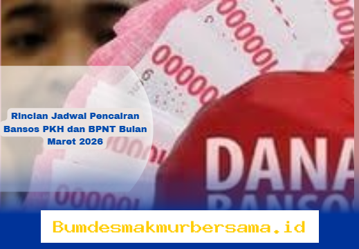 Jadwal Pencairan Bansos PKH dan BPNT Maret 2026 yang Perlu Anda Ketahui!
