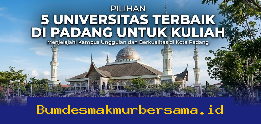Kampus Terbaik di Padang yang Wajib Kamu Pertimbangkan untuk Kuliah!