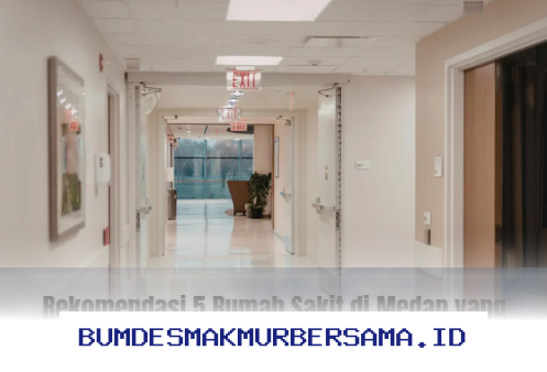 Rumah Sakit Terbaik di Medan yang Bisa Terima Pasien BPJS!