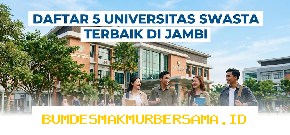 Universitas Swasta Terbaik di Jambi yang Wajib Kamu Pertimbangkan!